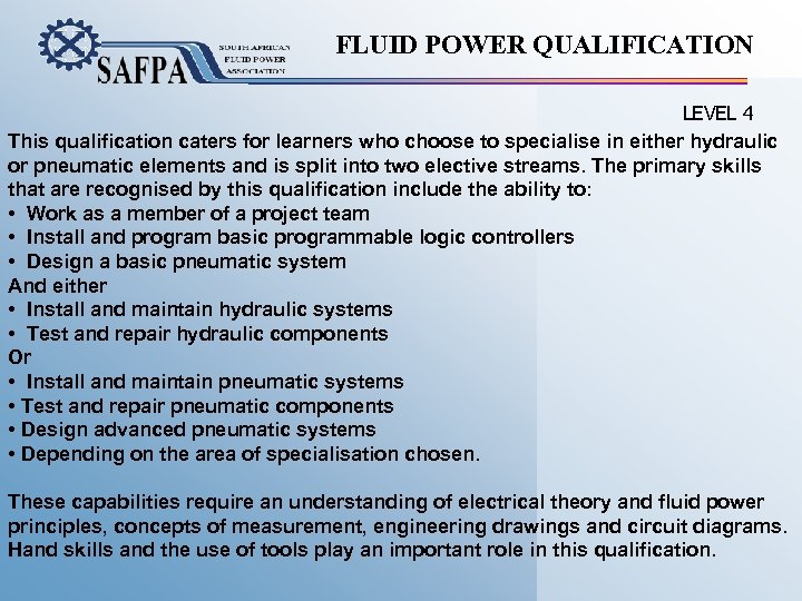 FLUID POWER QUALIFICATION LEVEL 4 This qualification caters for learners who choose to specialise