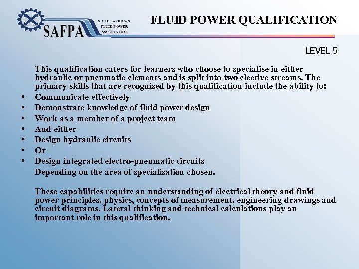 FLUID POWER QUALIFICATION LEVEL 5 • • This qualification caters for learners who choose