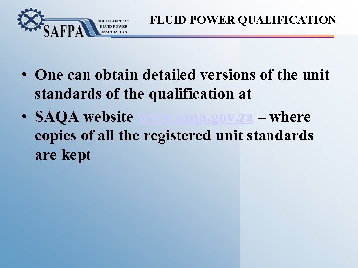 FLUID POWER QUALIFICATION • One can obtain detailed versions of the unit standards of
