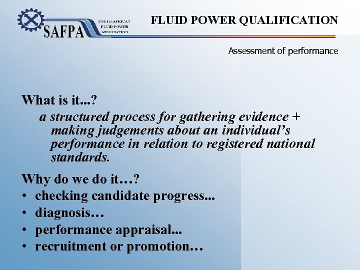 FLUID POWER QUALIFICATION Assessment of performance What is it. . . ? a structured