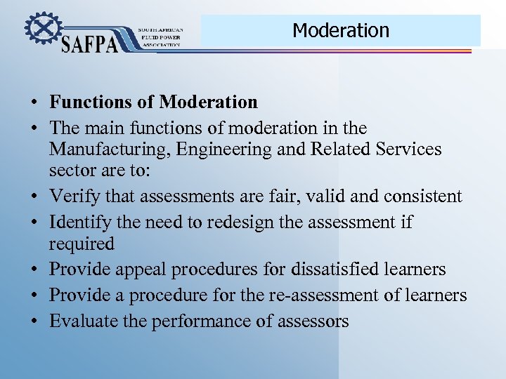Moderation • Functions of Moderation • The main functions of moderation in the Manufacturing,