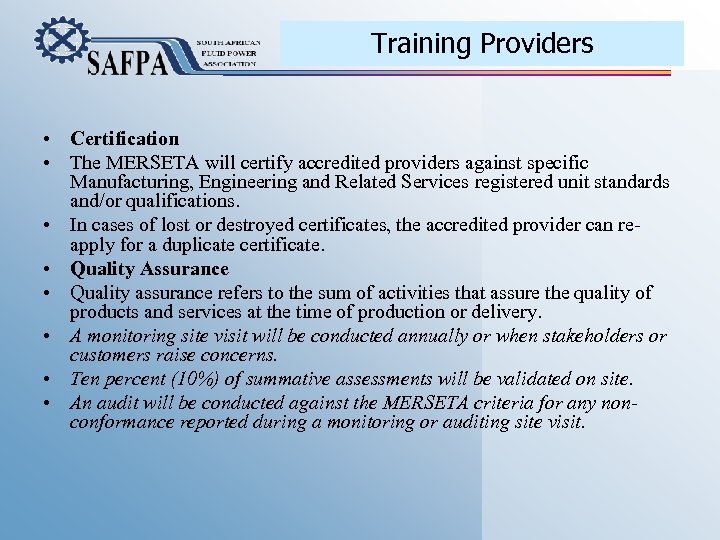 Training Providers • Certification • The MERSETA will certify accredited providers against specific Manufacturing,