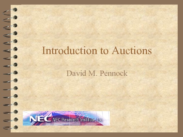 Introduction to Auctions David M. Pennock 