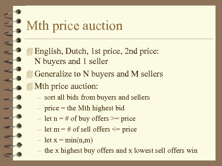 Mth price auction English, Dutch, 1 st price, 2 nd price: N buyers and