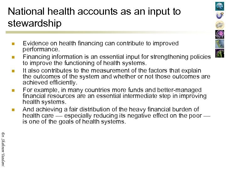 National health accounts as an input to stewardship n n n Evidence on health