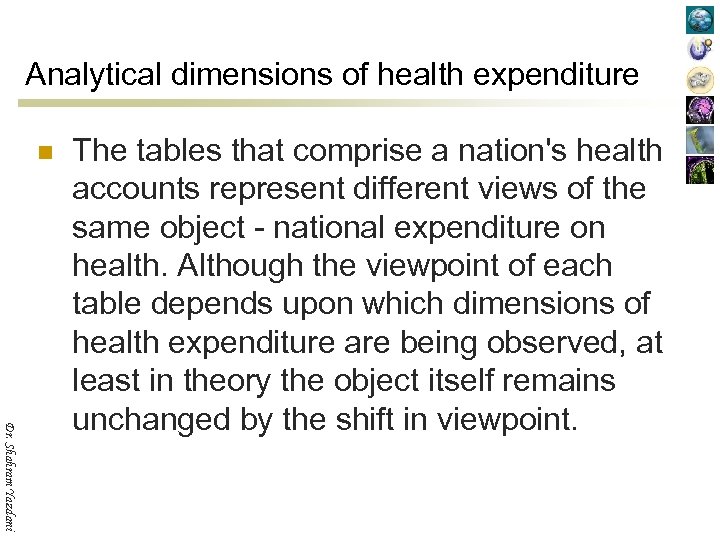 Analytical dimensions of health expenditure n Dr. Shahram Yazdani The tables that comprise a