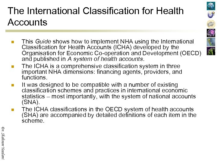 The International Classification for Health Accounts n n This Guide shows how to implement