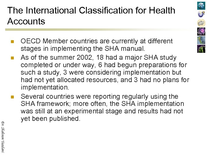 The International Classification for Health Accounts n n n Dr. Shahram Yazdani OECD Member