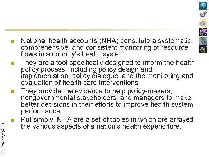 n n n Dr. Shahram Yazdani n National health accounts (NHA) constitute a systematic,