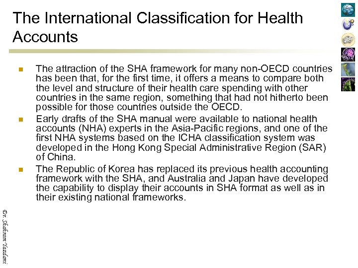 The International Classification for Health Accounts n n n The attraction of the SHA