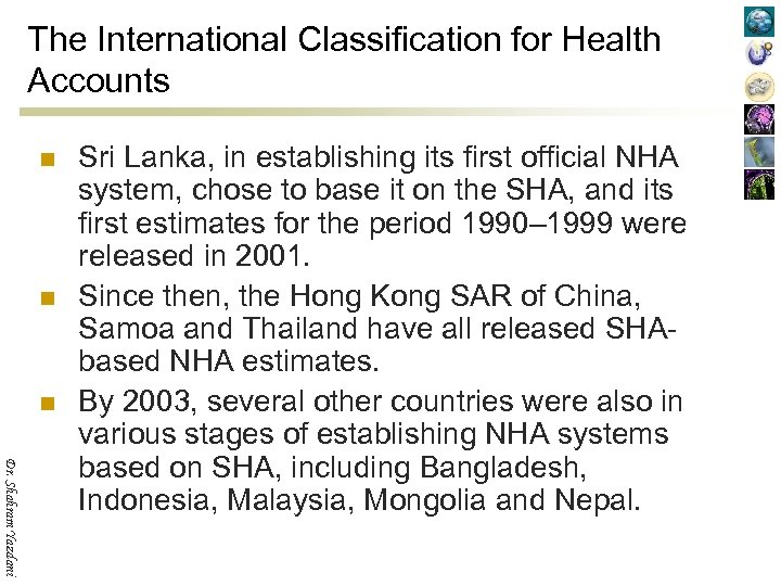 The International Classification for Health Accounts n n n Dr. Shahram Yazdani Sri Lanka,