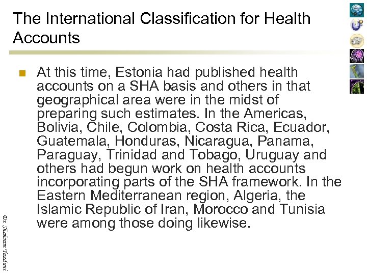 The International Classification for Health Accounts n Dr. Shahram Yazdani At this time, Estonia