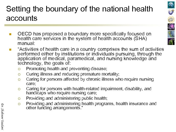 Setting the boundary of the national health accounts n n OECD has proposed a