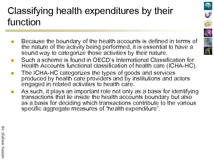 Classifying health expenditures by their function n n Because the boundary of the health