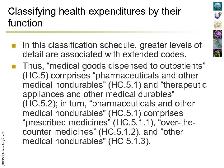 Classifying health expenditures by their function n n Dr. Shahram Yazdani In this classification