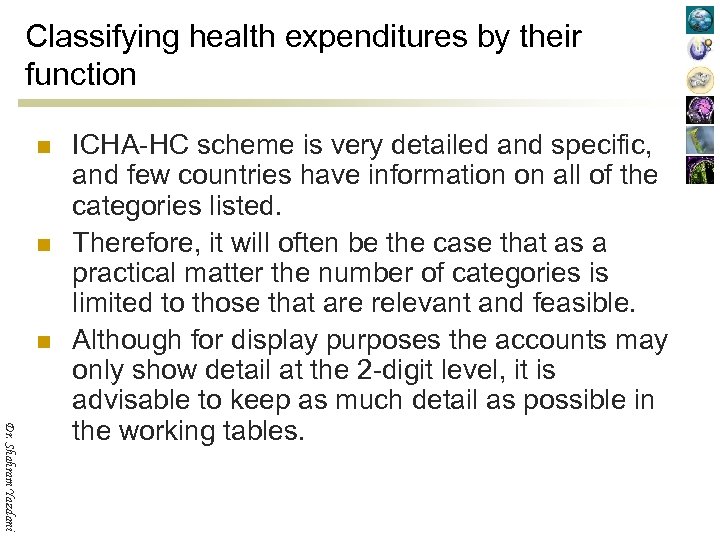 Classifying health expenditures by their function n Dr. Shahram Yazdani ICHA-HC scheme is very