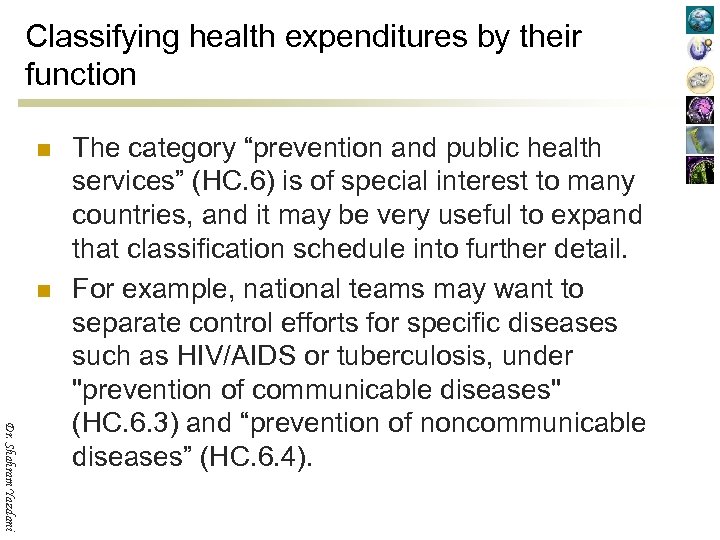 Classifying health expenditures by their function n n Dr. Shahram Yazdani The category “prevention