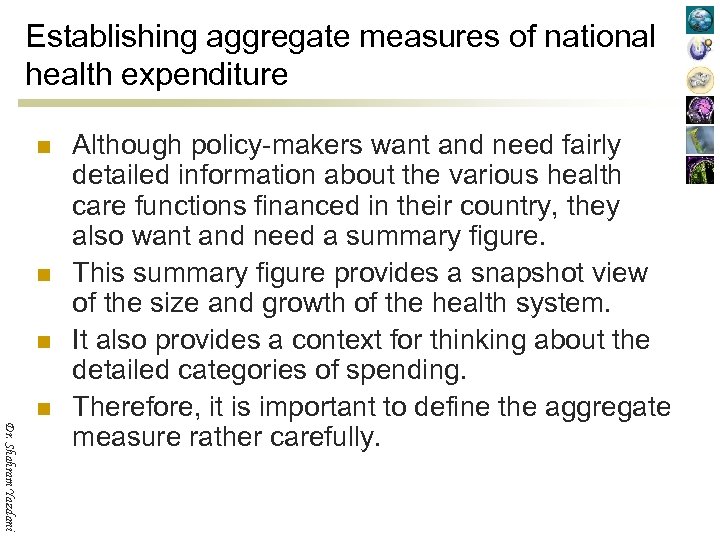 Establishing aggregate measures of national health expenditure n n Dr. Shahram Yazdani Although policy-makers