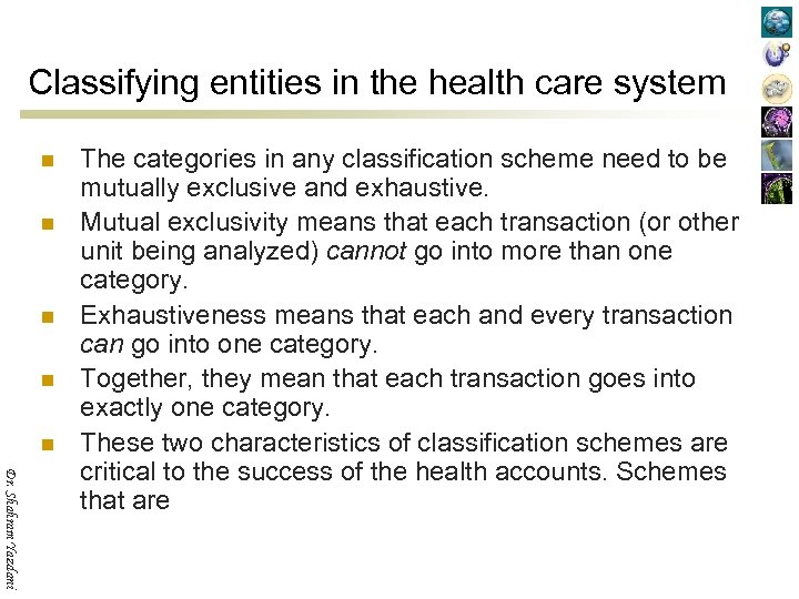 Classifying entities in the health care system n n n Dr. Shahram Yazdani The