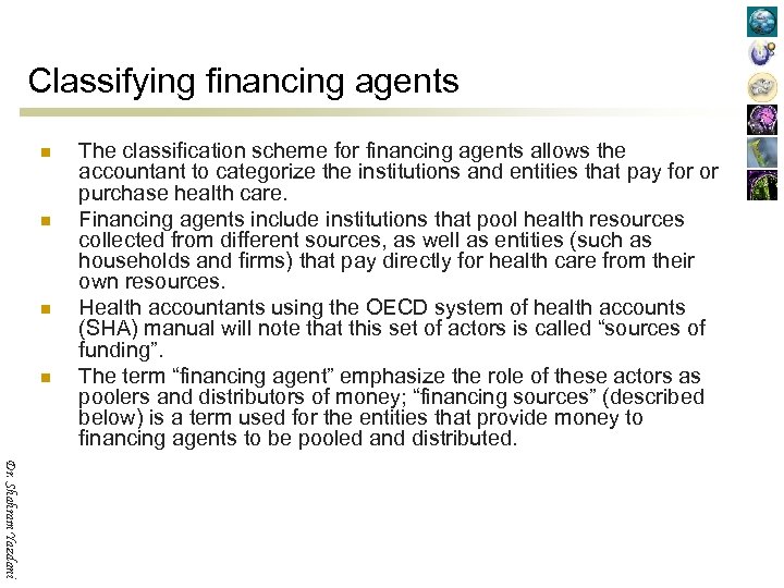 Classifying financing agents n n The classification scheme for financing agents allows the accountant