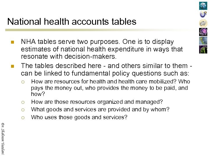 National health accounts tables n n NHA tables serve two purposes. One is to