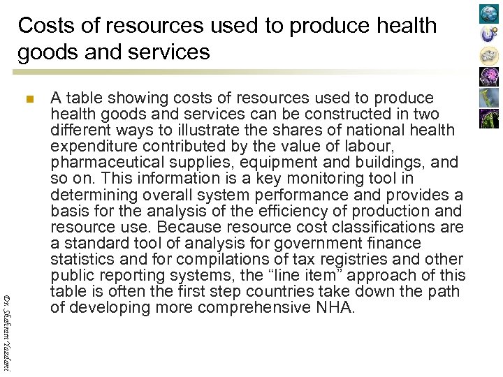 Costs of resources used to produce health goods and services n Dr. Shahram Yazdani