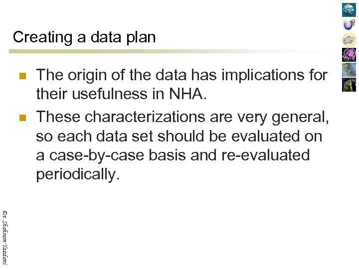 Creating a data plan n n The origin of the data has implications for