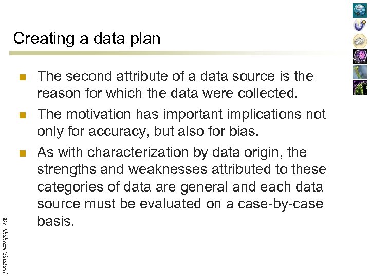 Creating a data plan n Dr. Shahram Yazdani The second attribute of a data