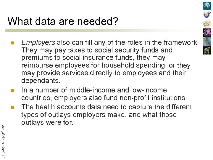 What data are needed? n n n Dr. Shahram Yazdani Employers also can fill