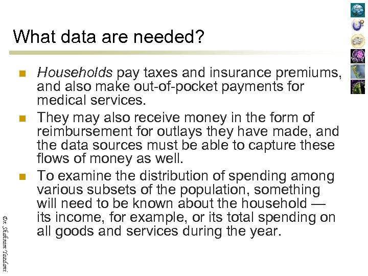 What data are needed? n n n Dr. Shahram Yazdani Households pay taxes and