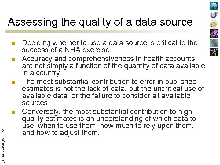 Assessing the quality of a data source n n Dr. Shahram Yazdani Deciding whether