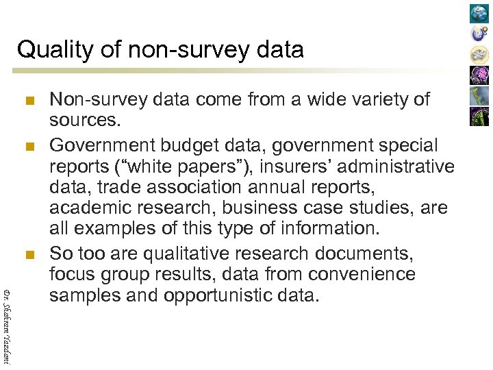 Quality of non-survey data n n n Dr. Shahram Yazdani Non-survey data come from