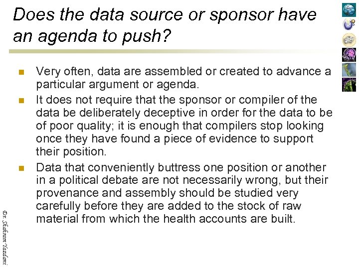 Does the data source or sponsor have an agenda to push? n n n