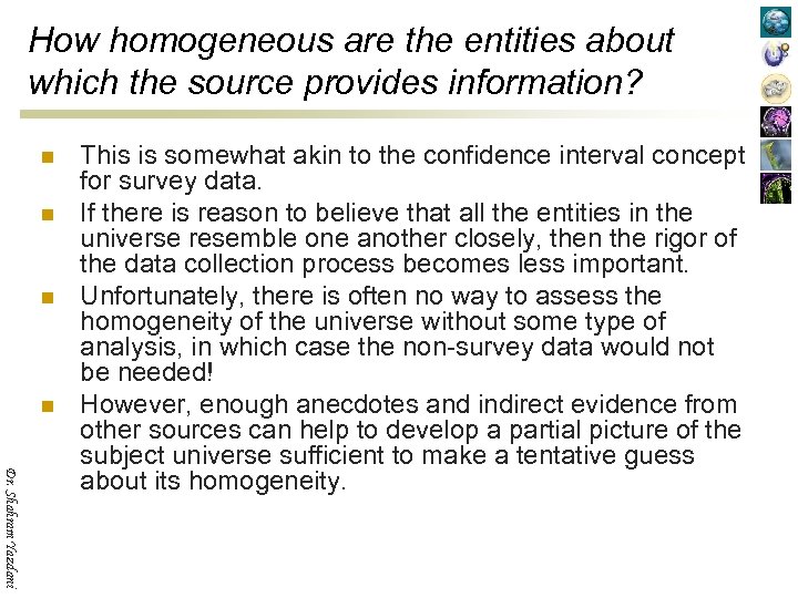 How homogeneous are the entities about which the source provides information? n n Dr.