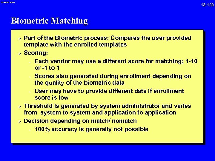 3/18/2018 08: 17 Biometric Matching 0 Part of the Biometric process: Compares the user