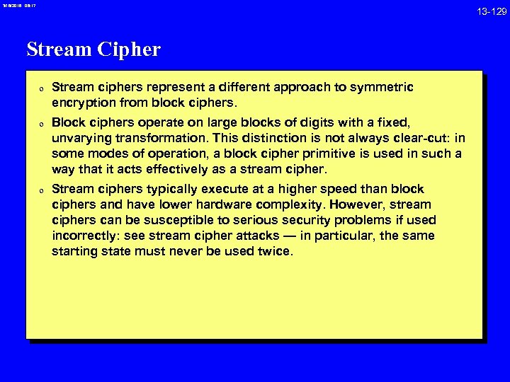 3/18/2018 08: 17 Stream Cipher 0 Stream ciphers represent a different approach to symmetric
