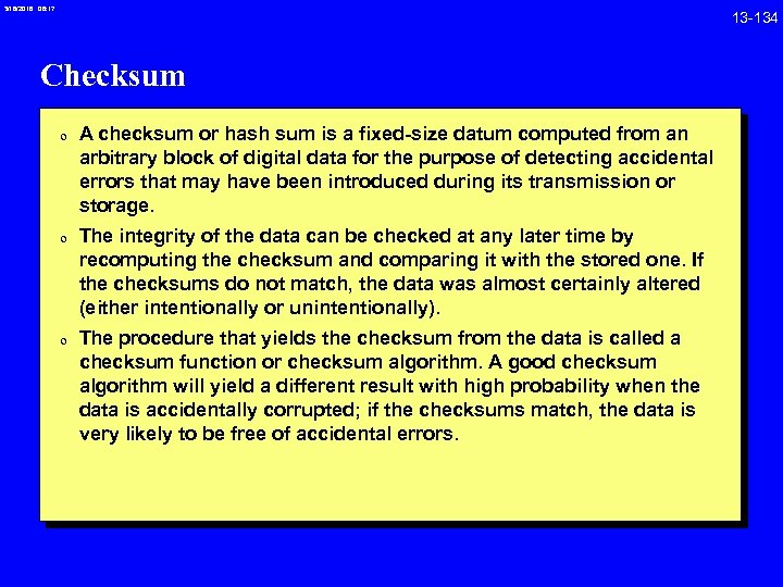 3/18/2018 08: 17 Checksum 0 A checksum or hash sum is a fixed-size datum