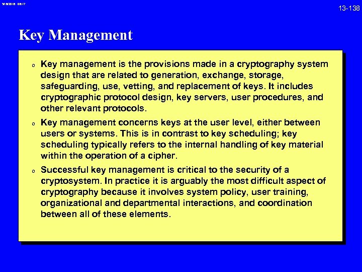 3/18/2018 08: 17 Key Management 0 Key management is the provisions made in a