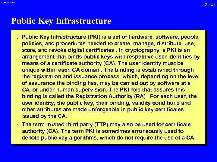 3/18/2018 08: 17 Public Key Infrastructure 0 Public Key Infrastructure (PKI) is a set