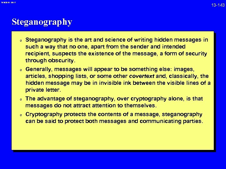 3/18/2018 08: 17 13 -143 Steganography 0 Steganography is the art and science of