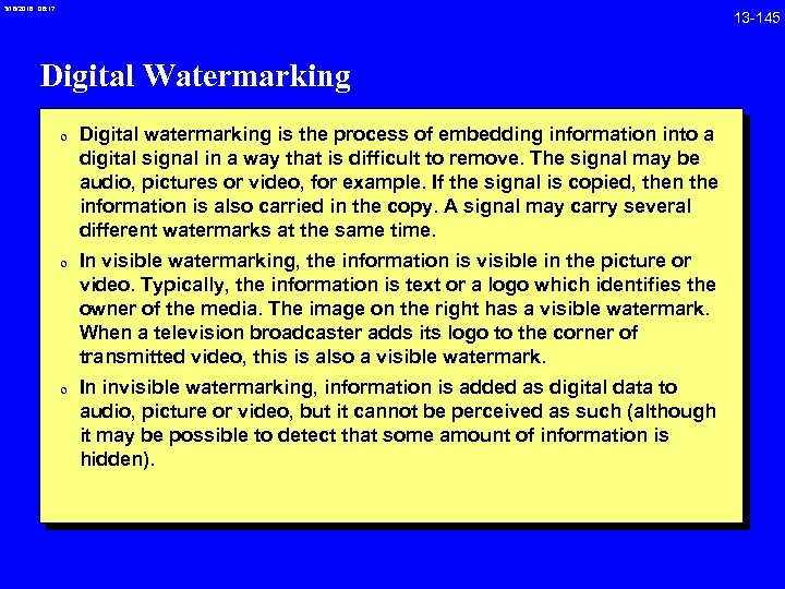 3/18/2018 08: 17 Digital Watermarking 0 Digital watermarking is the process of embedding information