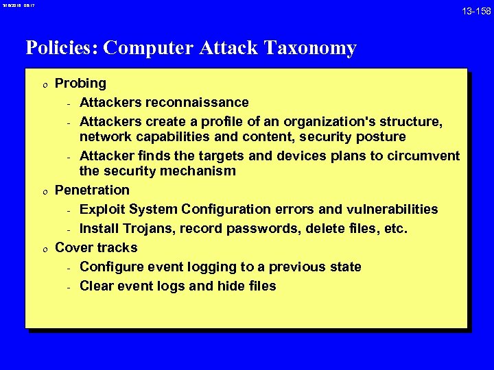 3/18/2018 08: 17 13 -158 Policies: Computer Attack Taxonomy 0 Probing - Attackers reconnaissance