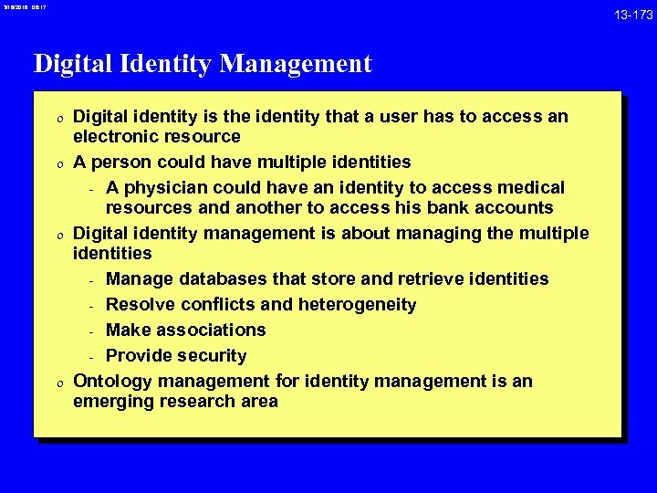 3/18/2018 08: 17 Digital Identity Management 0 Digital identity is the identity that a
