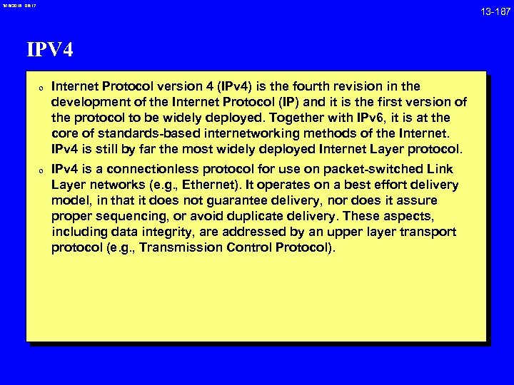 3/18/2018 08: 17 IPV 4 0 Internet Protocol version 4 (IPv 4) is the