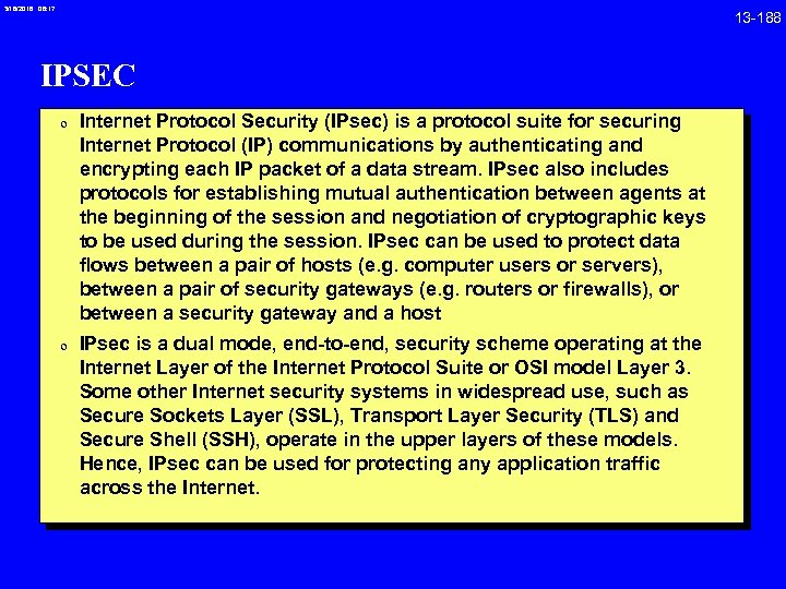 3/18/2018 08: 17 IPSEC 0 Internet Protocol Security (IPsec) is a protocol suite for