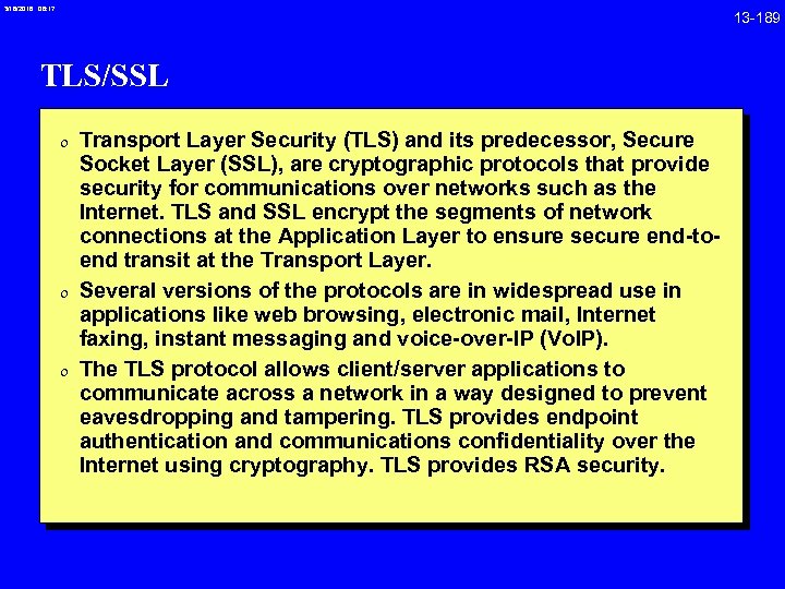 3/18/2018 08: 17 TLS/SSL 0 Transport Layer Security (TLS) and its predecessor, Secure Socket
