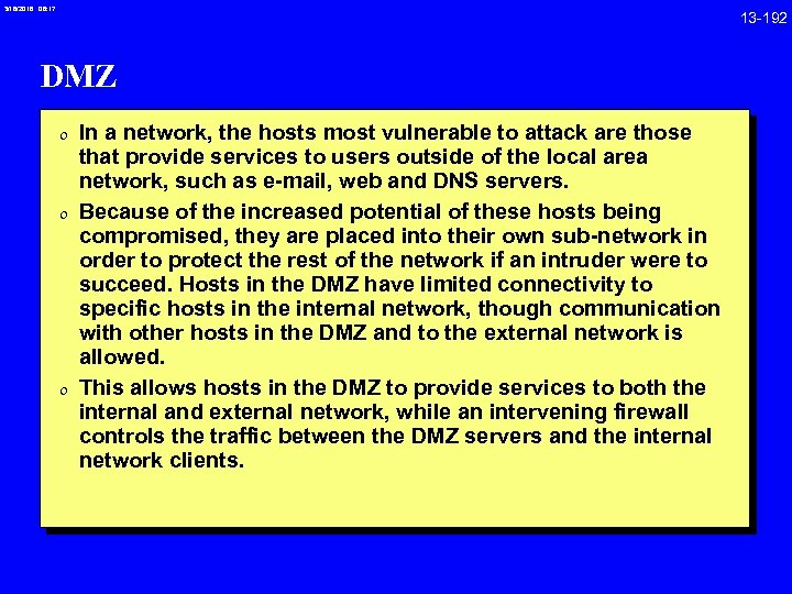 3/18/2018 08: 17 DMZ 0 In a network, the hosts most vulnerable to attack