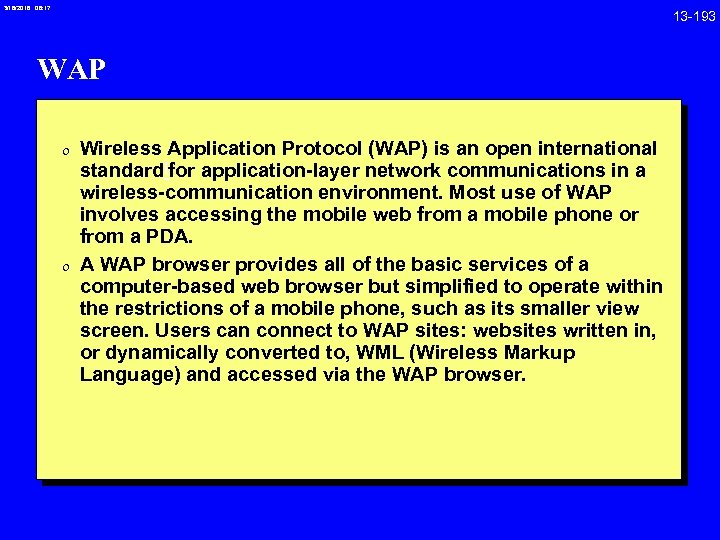 3/18/2018 08: 17 WAP 0 Wireless Application Protocol (WAP) is an open international standard[for