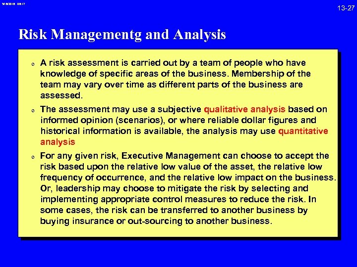 3/18/2018 08: 17 13 -27 Risk Managementg and Analysis 0 A risk assessment is