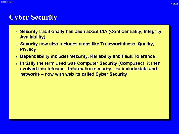 3/18/2018 08: 17 Cyber Security 0 Security traditionally has been about CIA (Confidentiality, Integrity,